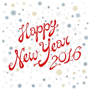 Happy New Year. Lettering holiday, celebration, card, greeting 2016