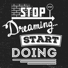 Foto op Plexiglas Vector inspiration  illustration with hand-drawn words on brick background. "Stop dreaming. Start doing" poster or postcard. © sendphoto