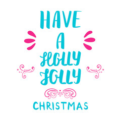 Have a holly jolly christmas Lettering. Christmas hand calligraphy card
