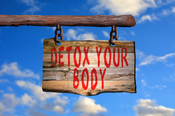 Detox your body motivational phrase sign