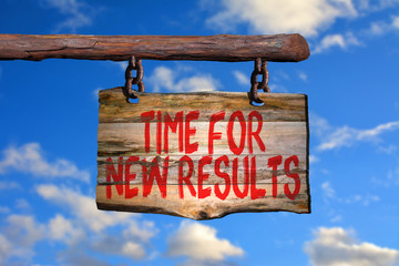 Time for new results motivational phrase sign