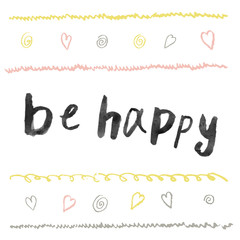 Be happy. Modern brush calligraphy.