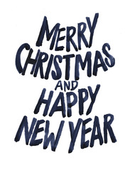 Merry Christmas and Happy New Year. Watercolor Calligraphy. Hand drawing, scratchy textured.