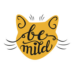 Hand lettering typography poster 'Be mild'