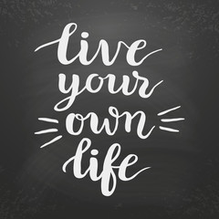 'Live your own life' poster
