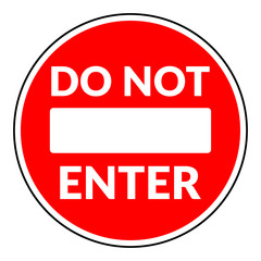 Do not enter sign with text. Warning red circle icon isolated on white background. Prohibition concept. No traffic street symbol. Vector illustration