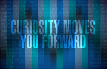 Curiosity moves you forward binary sign