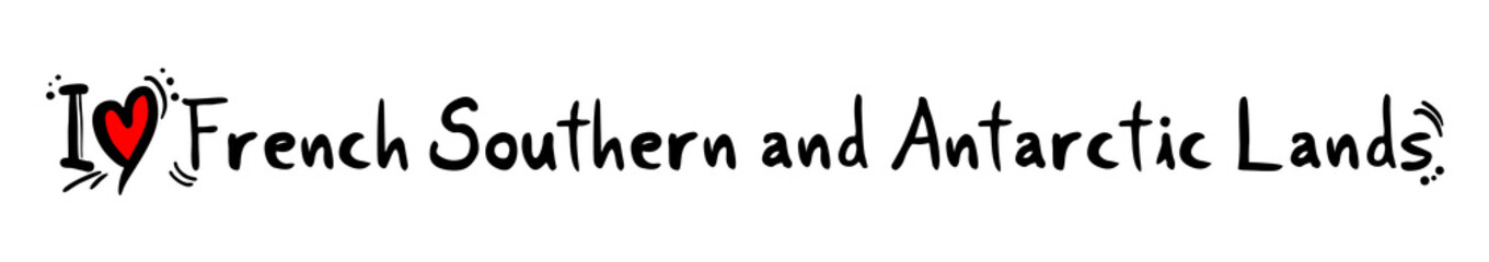 French Southern and Antarctic Lands love