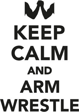 Keep calm and arm wrestle