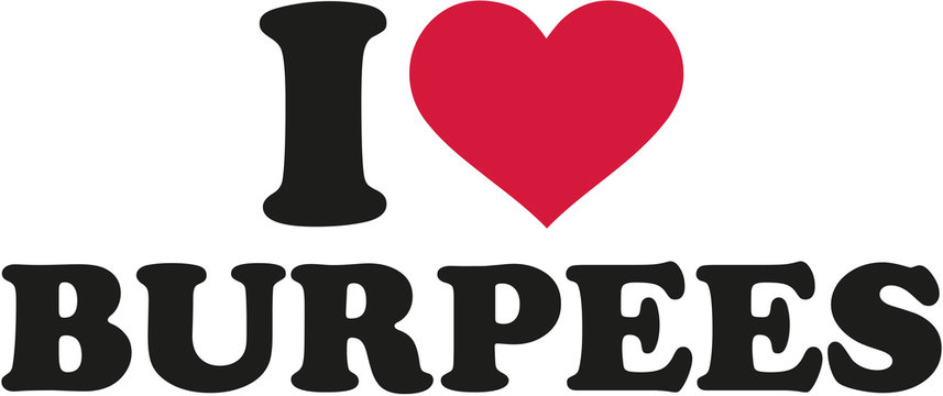 I love burpees