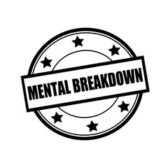 MENTAL BREAKDOWN black stamp text on circle on white background and star