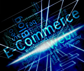 Ecommerce Word Shows Online Business And Biz