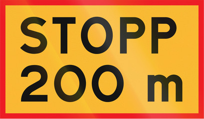 Road sign used in Sweden - Stop and give way at specified distance ahead