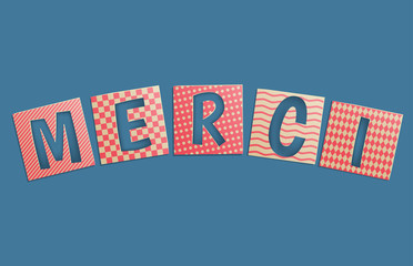 Merci - thank you in French.