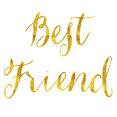 Best Friend Gold Faux Foil Metallic Glitter Quote Isolated White