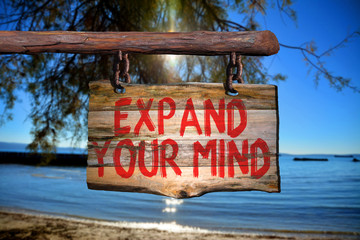 Expand your mind motivational phrase sign