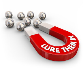Lure Them In Magnet Attracting Customers Audience Tempting