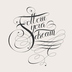 Follow your dream calligraphy design