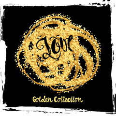 Fototapeta premium Gold glitter love concept hand lettering motivation poster.