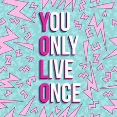 Yolo inspiration motivation quote 80s background