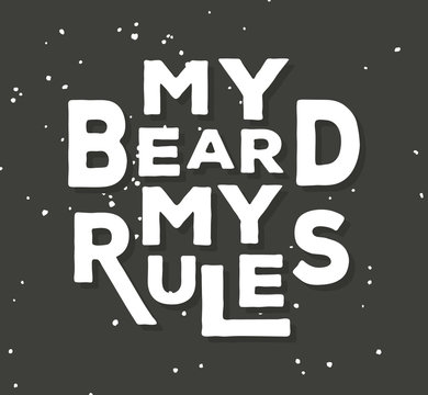 My beard my rules - typographic quote poster.  