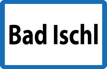 Ortstafel Bad Ischl in Österreich