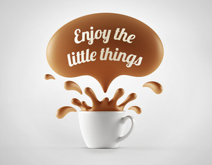High Resolution Enjoy the little things Splash Cup Concept.
