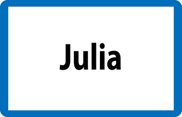 Beliebter weiblicher Vorname Julia auf österreichischer Ortstafel