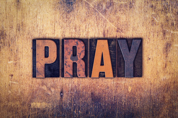Pray Concept Wooden Letterpress Type