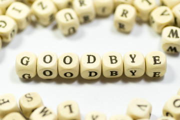 Wooden blocks with the text, GOODBYE