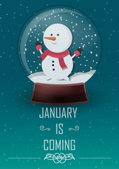 January is coming. Snowman in snow globe.