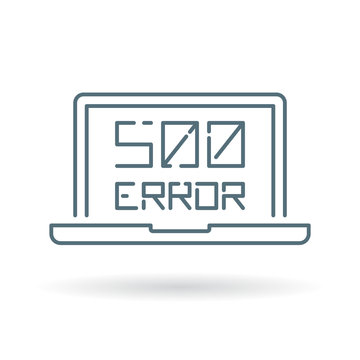 500 internal server error icon. Internet error sign. Laptop browser error symbol. Thin line icon on white background. Vector illustration.