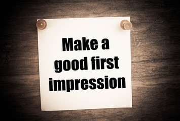 Make a first good impression Message.
