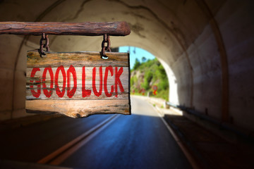 Good luck motivational phrase sign