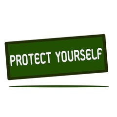 Protect yourself  wording on rectangular signs