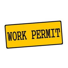 work permit wording on rectangular signs