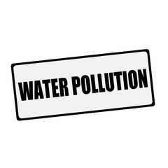 WATER POLLUTION wording on rectangular signs