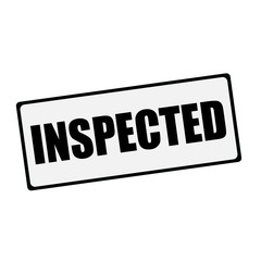 INSPECTED wording on rectangular signs
