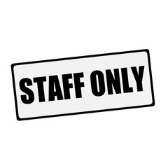 Staff only wording on rectangular signs