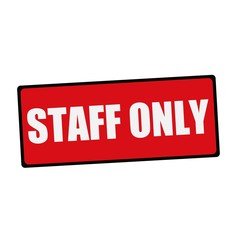 Staff only wording on rectangular signs