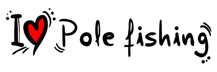 Obraz premium Pole fishing love