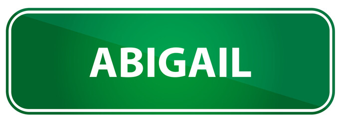 Popular girl name Abigail on a green traffic sign