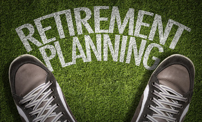 Top View of Sneakers on the grass with the text: Retirement Planning