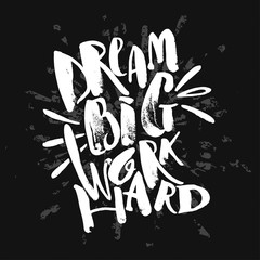 Dream big work hard. Concept hand lettering motivation gold glit