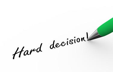 Obraz premium 3d pen writing hard decision illustration