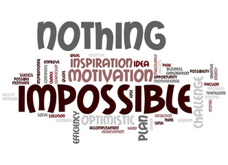 Nothing is impossible word cloud concept 4