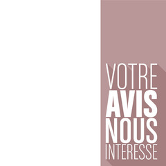 votre avis nous intéresse