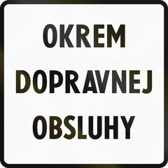 Road sign used in Slovakia - Except transport service
