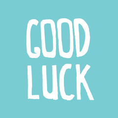 Good Luck Lettering. Hand Draw lettering