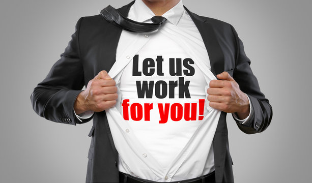 Let Us Work For You!